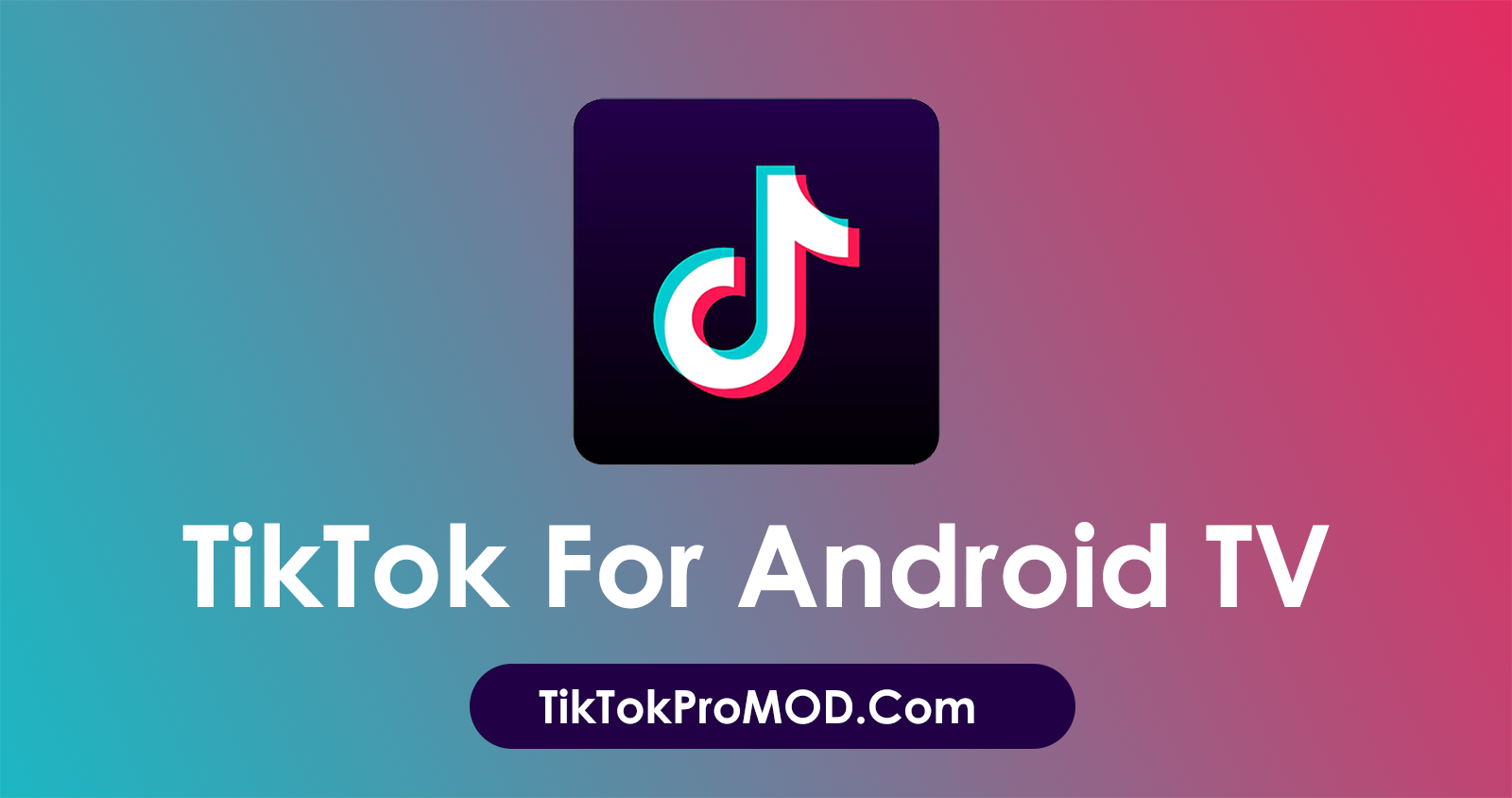 TikTok for Android TV APK Download Latest Version